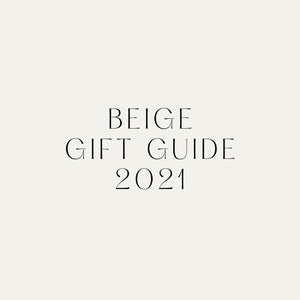 BEIGE HOLIDAY GIFT GUIDE 2021